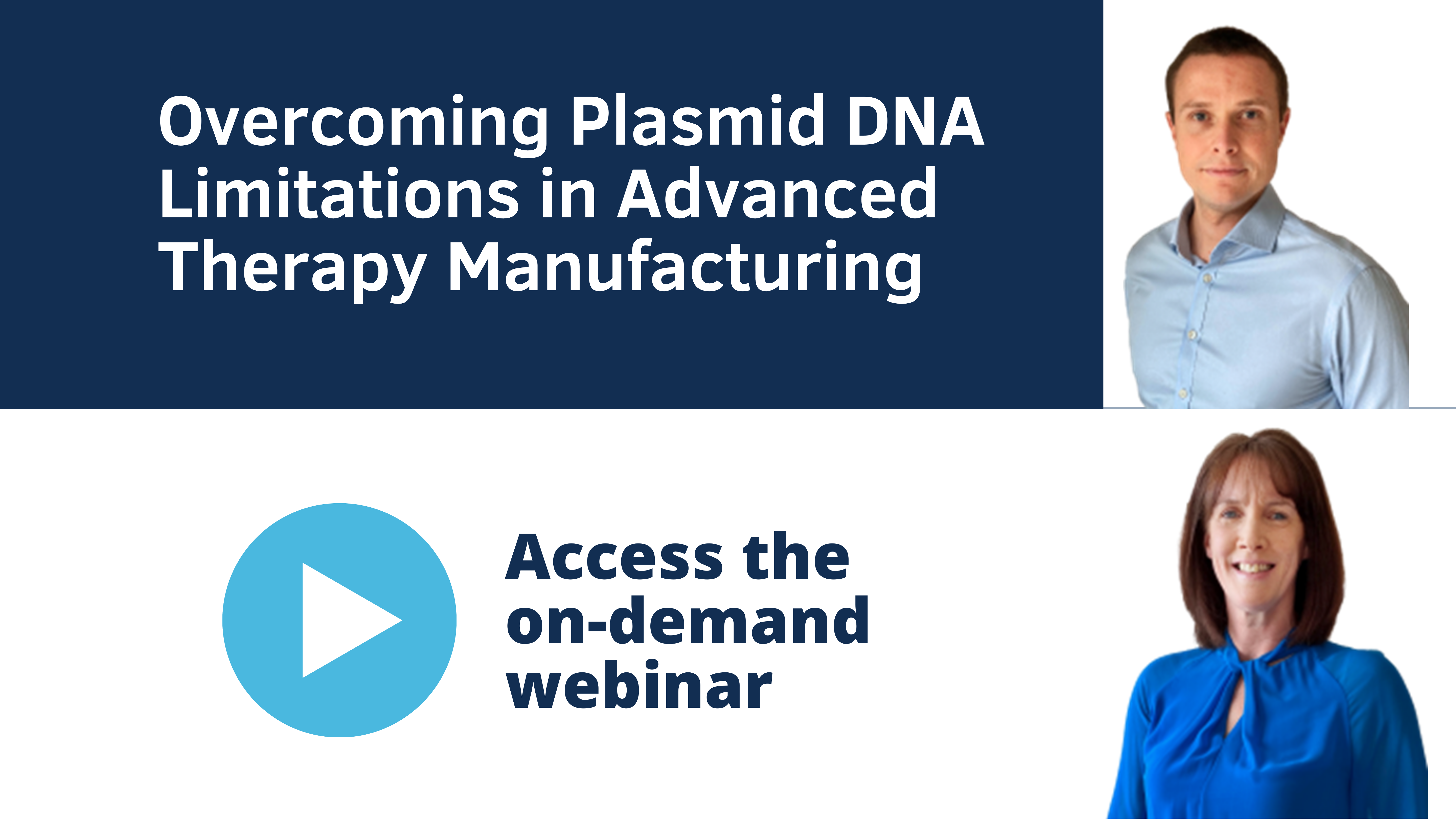 Webinar – Overcoming Plasmid DNA Limitations in Advanced Therapy Manufacturing