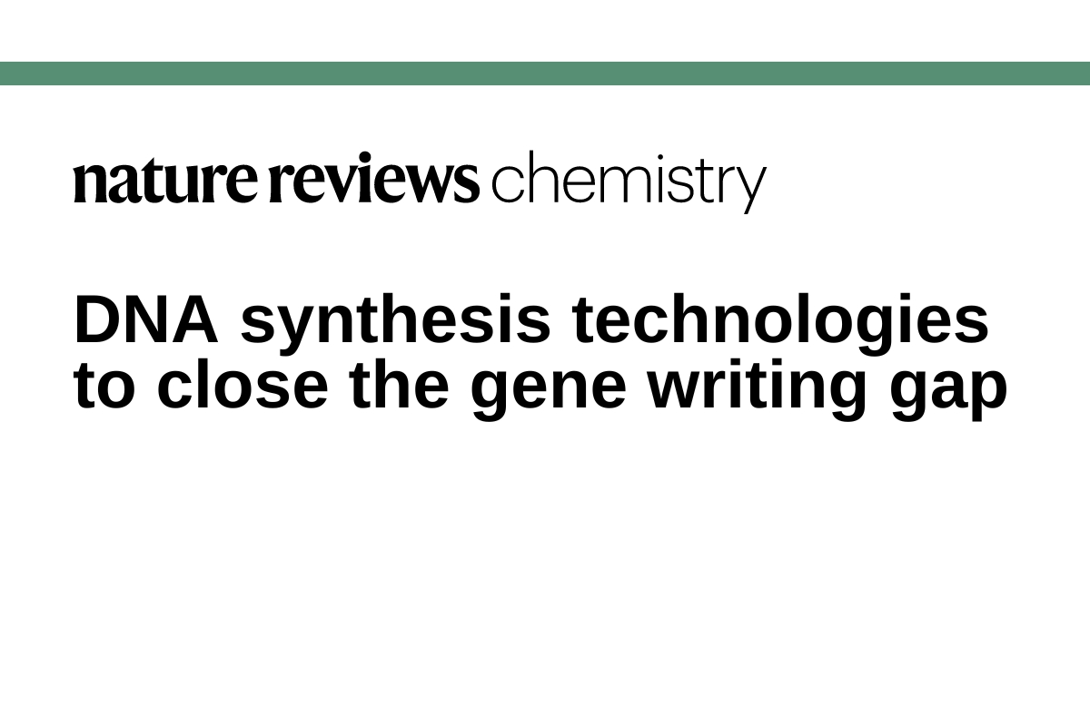 Nature Reviews Chemistry – DNA synthesis technologies to close the gene writing gap